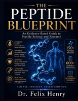 THE PEPTIDE BLUEPRINT: An Evidence-Based Guide to Peptide Science and Research B0H8QY9YJ7 Book Cover