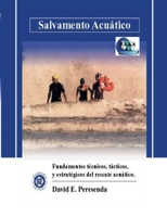 Salvamento Acuatico: Fundamentos técnicas, tácticos y estrategicos del rescate acuático. 9872104204 Book Cover