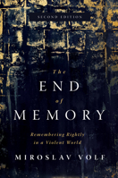 The End of Memory: Remembering Rightly in a Violent World 0802829899 Book Cover