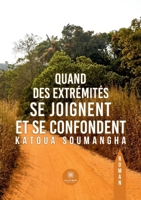 Quand des extrémités se joignent et se confondent (French Edition) B0DHK9JL6N Book Cover