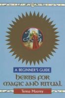 Herbs for Magic and Ritual: A Beginner's Guide (Beginner's Guides) 0340742550 Book Cover