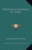 Patologia Generale V1 (1901) 1167027175 Book Cover