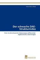 Der schwache DAE-Strukturindex: Eine strukturbasierte Indexanalyse differential-algebraischer Gleichungen 3838130383 Book Cover