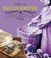 A Covered Wagon Girl: The Diary of Sallie Hester, 1849-1850 (Diaries, Letters, and Memoirs) 0736803440 Book Cover