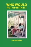 Who Would Put Up With It? B0H7R86BDY Book Cover