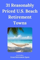 31 Reasonably Priced U.S. Beach Retirement Towns (Best Places to Retire) B09GJV2WKN Book Cover