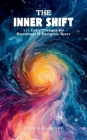 THE INNER SHIFT: 111 Daily Prompts for Emotional & Energetic Reset 1764043359 Book Cover
