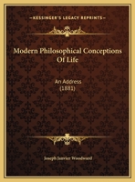 Modern Philosophical Conceptions of Life: An Address Delivered Before the Philosophical Society of Washington, December (Classic Reprint) 1162041811 Book Cover