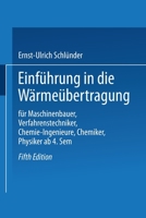 Einführung in die Wärmeübertragung: Für Maschinenbauer, Verfahrenstechniker, Chemie-Ingenieure, Chemiker, Physiker ab 4. Semester 3528433140 Book Cover