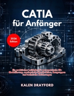 CATIA für Anfänger (Ausgabe 2026) (German Edition) B0GSVT6T7F Book Cover