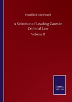 A Selection of Leading Cases in Criminal Law: Volume II 3846059641 Book Cover