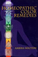 Homeopathic Color Remedies 0895949970 Book Cover