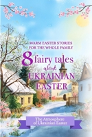 Ukrainian Easter Stories: Warm Easter Stories for Children About Ukrainian Traditions and Family Values B0GS6Q8L54 Book Cover