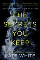 The Secrets You Keep 0062448854 Book Cover