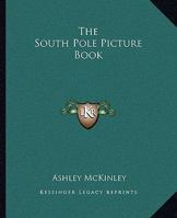 The South Pole Picture Book 1432588230 Book Cover