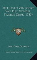 Het Leven Van Joost Van Den Vondel, Tweede Druk (1783) 1166031764 Book Cover