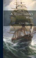 A Whaleman's Wife 1023456109 Book Cover