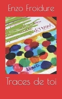 Traces de toi (French Edition) B0H8JG2YHC Book Cover