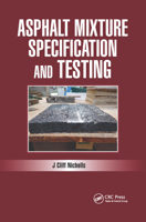 Asphalt Mixture Specification and Testing 0367877635 Book Cover