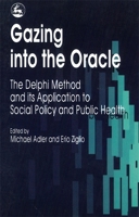 Gazing into the Oracle: The Delphi Method and its Application to Social Policy and Public Health 1853021040 Book Cover