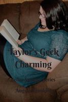 Taylor's Geek Charming 1985693747 Book Cover