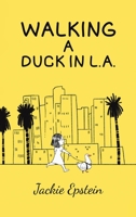 Walking a Duck in L.A. B0CF4CSSQG Book Cover