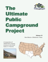 The Ultimate Public Campground Project: Volume 10 - New Mexico, Oklahoma, Texas B08BD9CX5P Book Cover
