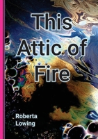 This Attic of Fire 0645136549 Book Cover