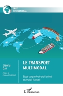 Le transport multimodal: Etude comparée de droit chinois et de droit français (Droit International) (French Edition) 2140272501 Book Cover