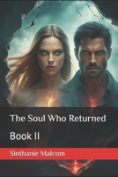 The Soul Who Returned: Book II (The Soul Series) B0FQ618YX7 Book Cover