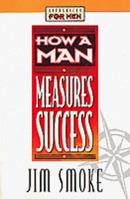 How a Man Measures Success (Lifeskills for Men) 1556619081 Book Cover
