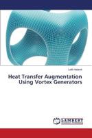 Heat Transfer Augmentation Using Vortex Generators 3659301523 Book Cover