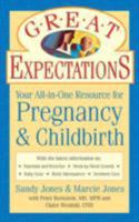 Great Expectations: Your All-in-One Resource for Pregnancy & Childbirth 1402781857 Book Cover