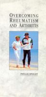 Overcoming Rheumatism and Arthritis 0852071663 Book Cover