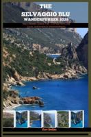 THE SELVAGGIO BLU WANDERFÜHRER 2026: Italy’s Wildest Coastal Trek – Clifftop Paths, Sea Caves, and Sardinia’s Untamed Beauty B0G3HSKPD9 Book Cover