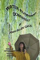 Water Running Downhill! Words of Empowerment, Rose edition 0692571965 Book Cover