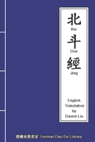 Bei Dou Jing: True Scripture of Tai Shang Xuan Ling Bei Dou about prolonging life and one´s fate B08W7DMX5Y Book Cover