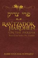 Rav Tzadok Hakohen on the Parsha 1937887340 Book Cover