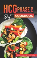 HCG Phase 2 Diet Cookbok: Quick and Easy to prepare at Home Recipes to Lose A Pound Daily B0BZFP2RT9 Book Cover