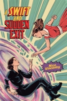 A Swift and Sudden Exit 1963724011 Book Cover