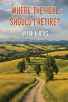 Where The Hell Should I Retrire? B0G43PV34D Book Cover