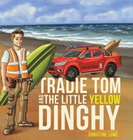 Tradie Tom and the little Yellow Dinghy 1528904451 Book Cover