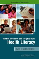 Health Insurance and Insights from Health Literacy: Helping Consumers Understand: Proceedings of a Workshop 0309454735 Book Cover