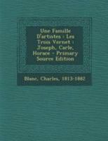 Une Famille D'artistes: Les Trois Vernet : Joseph, Carle, Horace 2329226977 Book Cover