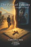 The Path of Destiny: Where The Unseen Shapes Our Steps B0G3GWKHWL Book Cover