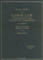 Basic Text on Labor Law: Unionization and Collective Bargaining (Hornbook Series) 0314065830 Book Cover