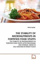 The Stability of Micronutrients in Fortified Food Stuffs 3639353722 Book Cover