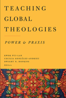 Teaching Global Theologies: Power and Praxis 148130285X Book Cover