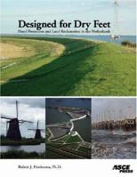 Designed for Dry Feet: Flood Protection and Land Reclamation in the Netherlands 0784408297 Book Cover
