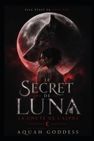 Le Secret de Luna : La Chute de l'Alpha (French Edition) B0HH49K9HM Book Cover